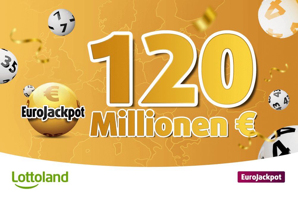 Bild zeigt das EuroJackpot und Lottoland Logo mit dem Titel 120 Millionen Euro